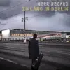 Herr Regard - Zu lang in Berlin - EP